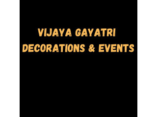 VIJAYA GAYATRI DECORATIONS &  EVENTS