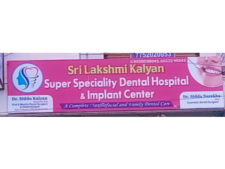 Sri Lakshmi Kalyan super Speciality Dental Hospital and Implant Center